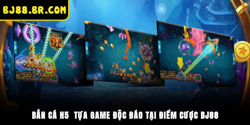 Bắn Cá H5 - Tựa Game Độc Đáo Tại Điểm Cược BJ88
