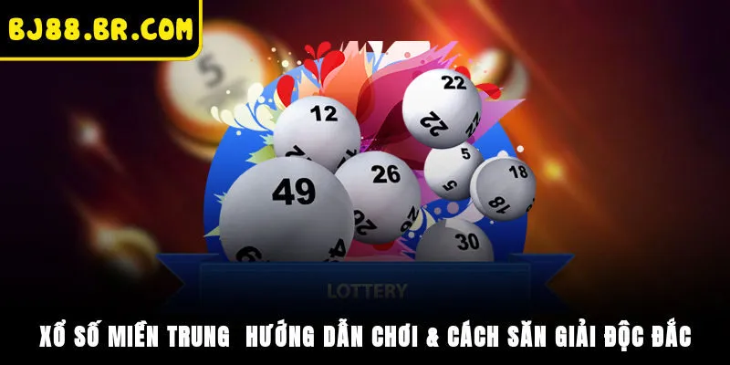 Xổ Số Miền Trung - Hướng Dẫn Chơi & Cách Săn Giải Độc Đắc